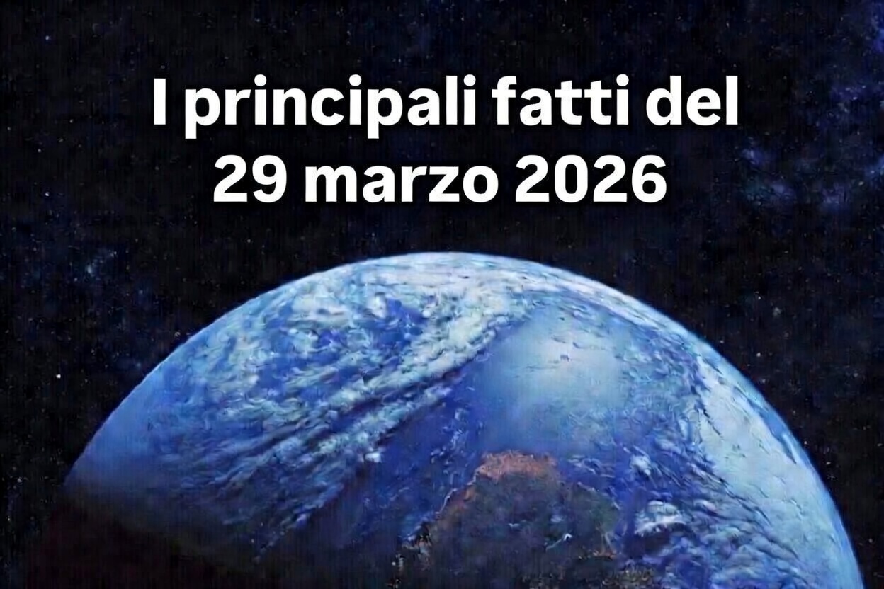 I fatti principali del 29 marzo 2026